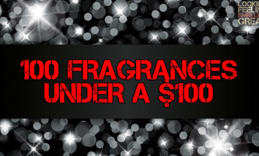 100 Fragrances, Colognes, Perfumes Under A $100