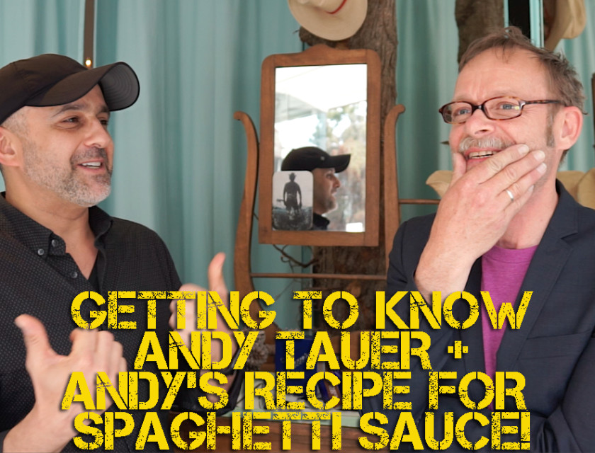 Getting To Know Andy Tauer + Andy's Recipe For Spaghetti Sauce!