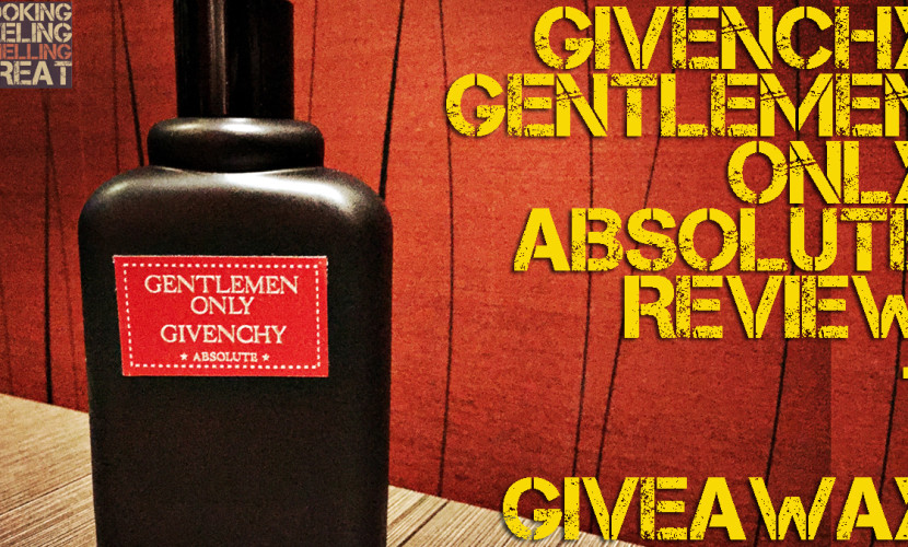 Gentlemen Only Absolute by Givenchy Review and Giveaway