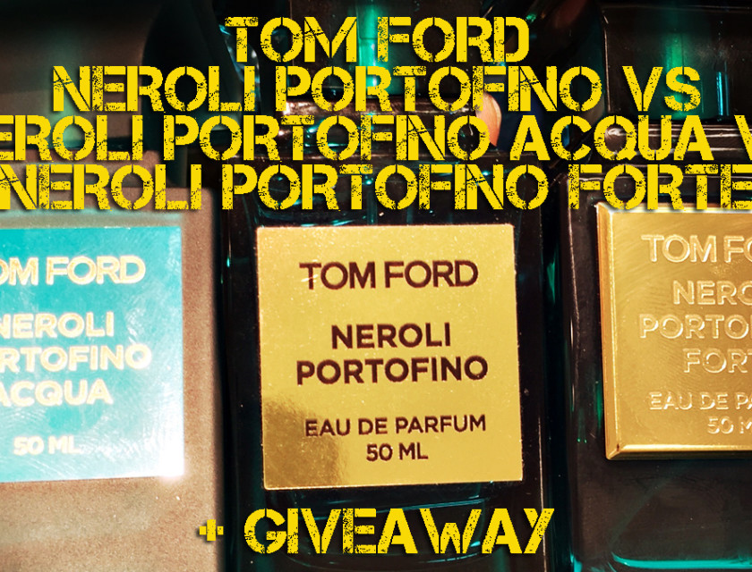 Tom Ford Neroli Portofino vs Neroli Portofino Acqua vs Neroli Portofino Forte