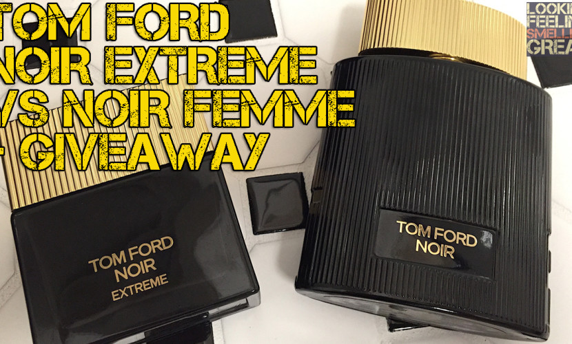 Tom Ford Noir Extreme vs Tom Ford Noir Femme
