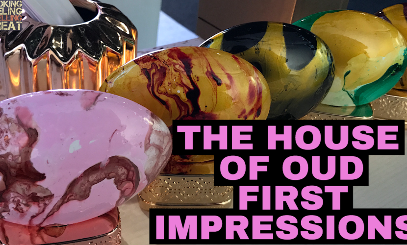 The House Of Oud First Impressions Review