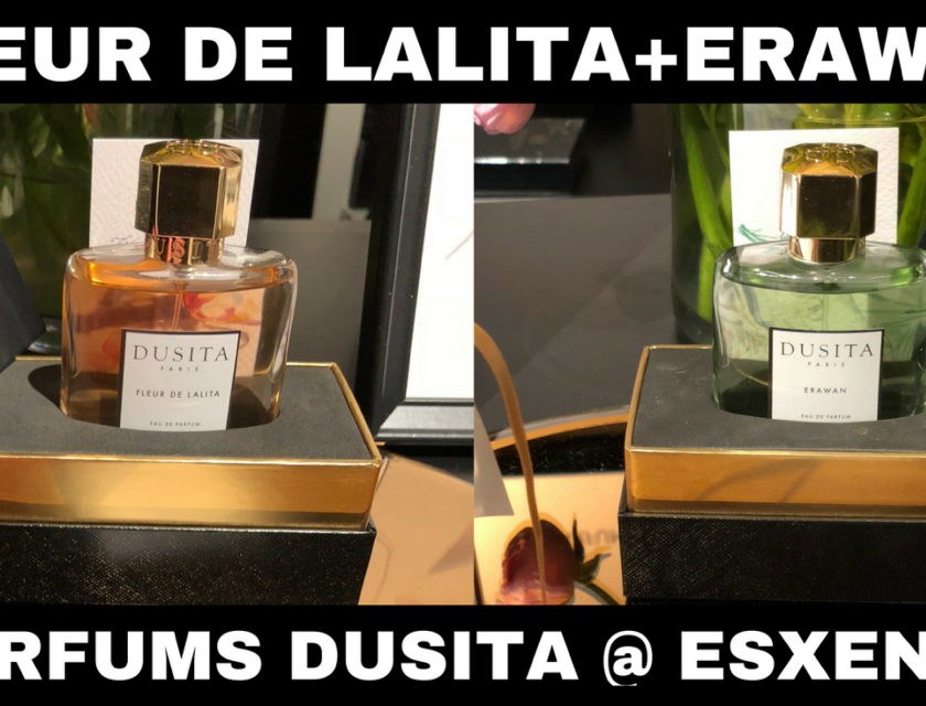Parfums Dusita Fleur De Lalita + Erawan Preview @ Esxence 2018