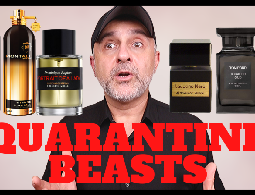 Quarantine Beasts | 21 Intense Fragrances To Wear During Quarantine/Shelter In Place Or When This Nightmare Is Over!